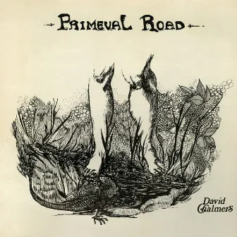 Primeval Road by David Chalmers