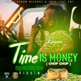 Time Is Money (Chop Chop) by Elegance