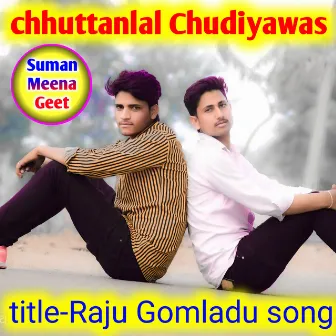 Raju Gomladu Song by Chhuttan Lal Chudiyawas