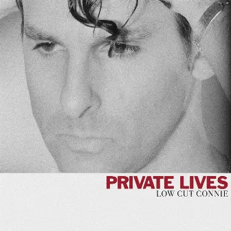 Private Lives by Low Cut Connie