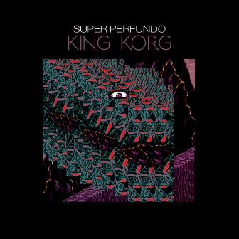 King Korg by Super Perfundo