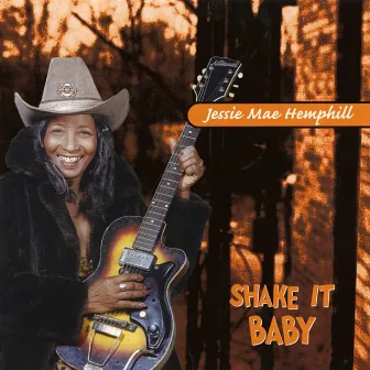 Heritage of the Blues: Shake It, Baby! by Jessie Mae Hemphill