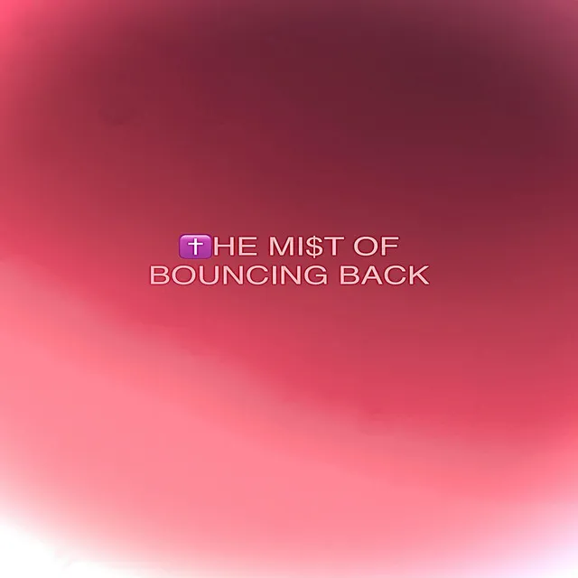 The Mist Of Bouncing Back (Instrumental)