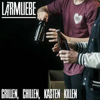 Grillen, Chillen, Kasten killen by Lärmliebe