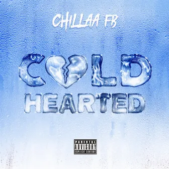 Cold Hearted by Chillaa FB