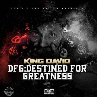 DFG: Destined For Greatness by King David