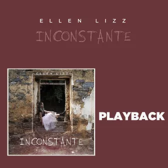 Inconstante (Playback) by Ellen Lizz