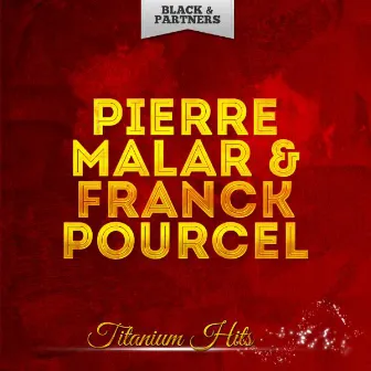 Titanium Hits by Pierre Malar