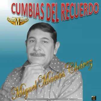 Cumbias Del Recuerdo by Miguel Macias