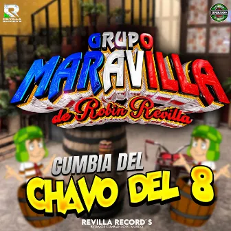 Cumbia del Chavo del 8 by Grupo Maravilla De Robin Revilla