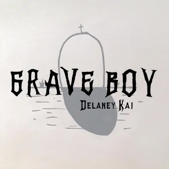 Grave Boy by Delaney Kai