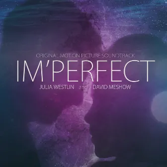 IM'PERFECT (Original Soundtrack) by David Meshow