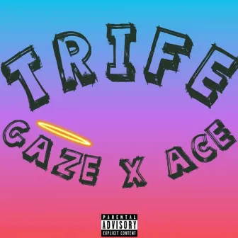 TRIFE by AON AcE