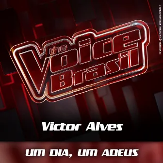 Um Dia, Um Adeus (Ao Vivo) by Victor Alves