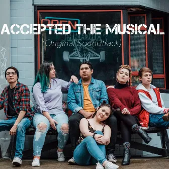 Accepted the Musical (Original Soundtrack) by Accepted the Musical