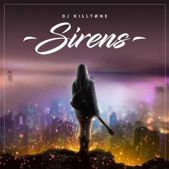 Sirens by DJ KillTøne