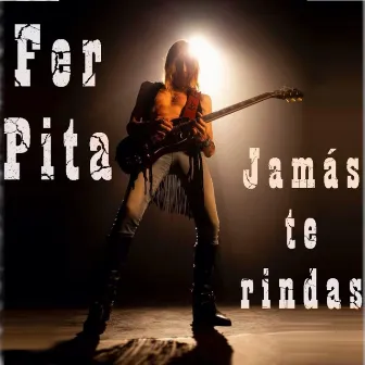 Jamás te rindas by Fer Pita