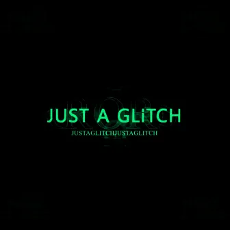 JUST A GLiTCH by FiASKO