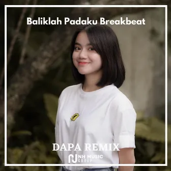 Baliklah Padaku Breakbeat by DAPA REMIX