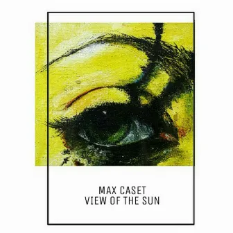 View of the Sun by Max Caset