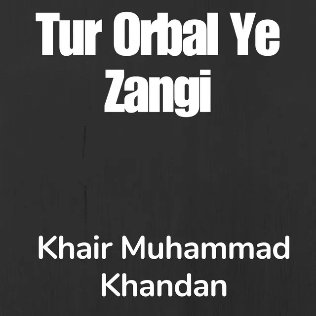 Tur Orbal Ye Zangi