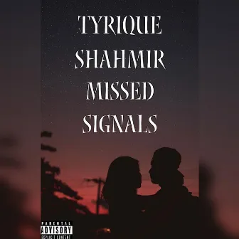 Missed Signals by Tyrique Shahmir