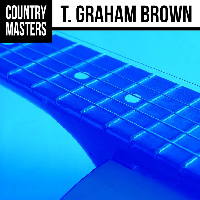 Country Masters: T. Graham Brown