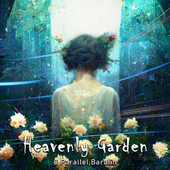 Heavenly Garden by 8 Parallel