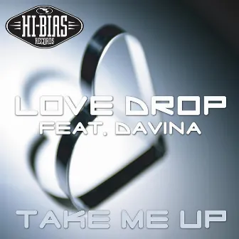 Take Me Up by Love Drop