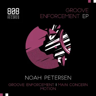 Groove Enforcement EP by Noah Petersen