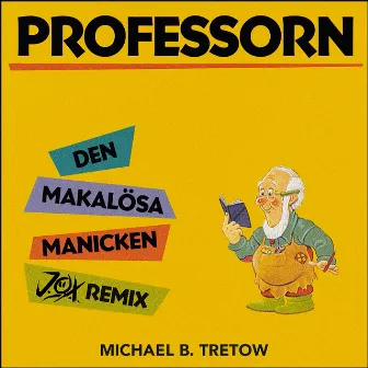 Professorn: Den makalösa manicken (Det är en evighetsmaskin) (feat. J.O.X) [J.O.X Remix] by Michael B. Tretow