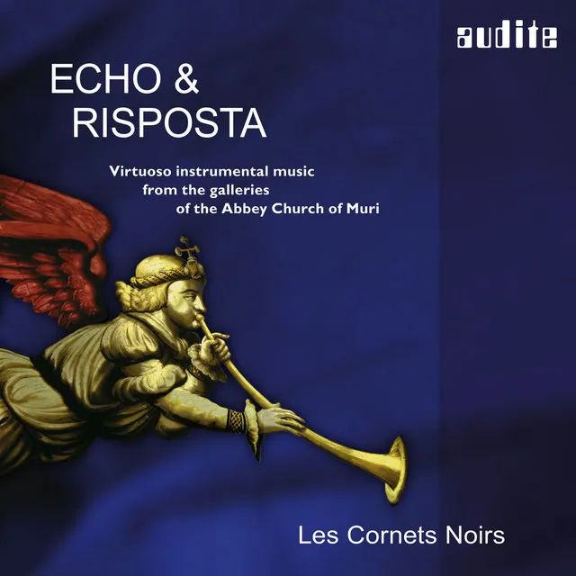 Echo & Risposta (Virtuoso Instrumental Music from the Galleries of the Abbey Church of Muri)