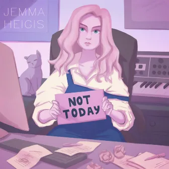 Not Today by Jemma Heigis