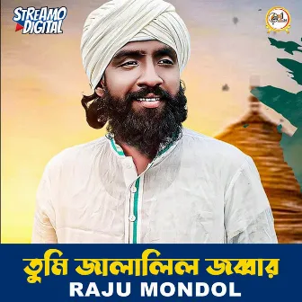 Tumi Jalalilr Jabbar by Raju Mondol