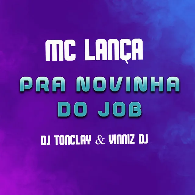 PRA NOVINHA DO JOB