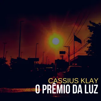 O Prêmio da Luz by Cassius Klay