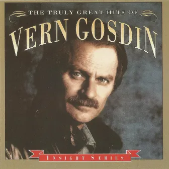 The Truly Great Hits by Vern Gosdin