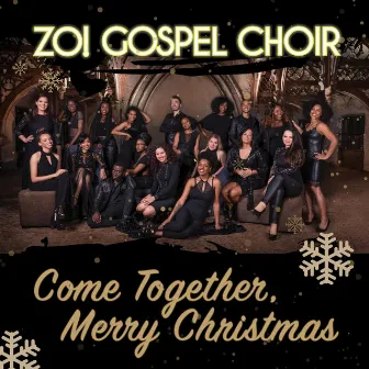 Come Together, Merry Christmas by ZO! Gospel Choir