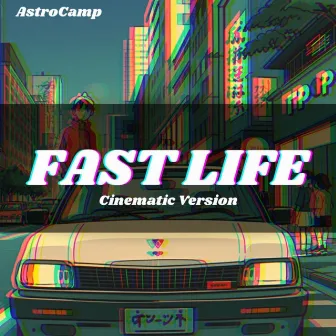 Fast Life (Cinematic) by Kendel Lester