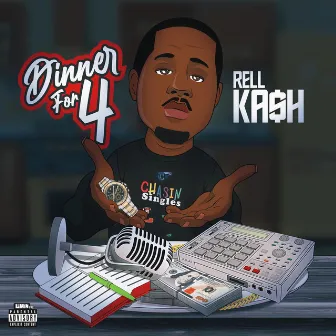 Dinner for 4 by Rell Ka$h