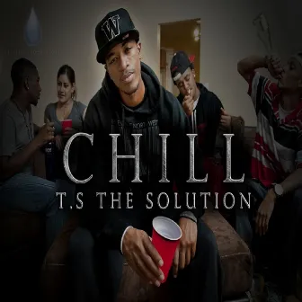 Chill by T.S the Solution