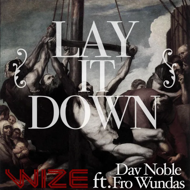 Lay It Down (feat. Dav Noble & Fro Wundas)