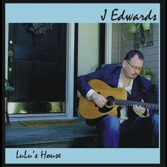 LuLu's House by J Edwards