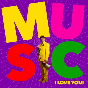 Music, I Love You! by Elliot Elliot