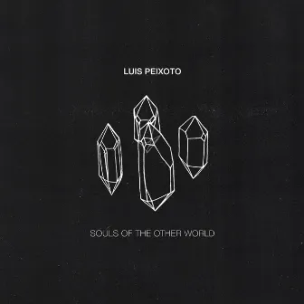 Souls of The Other World by Luis Peixoto