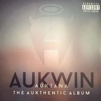 Auktana the Aukthentic Album by Aukwin