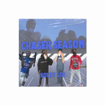 Kolby Loc (CHASER SEASON) by Kolby Loc