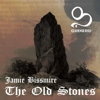 The Old Stones by Jamie Bissmire