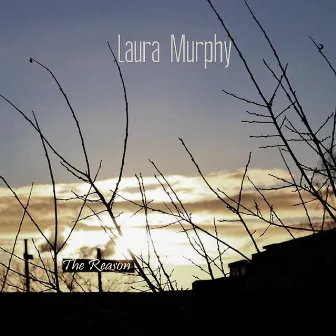 The Reason by Laura Murphy