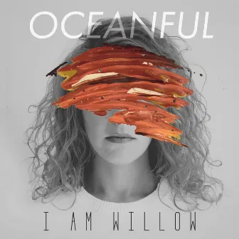 Oceanful by I AM WILLOW